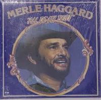 Merle Haggard - All Of My Best